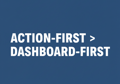 Action-first analytics vs dashboard-first